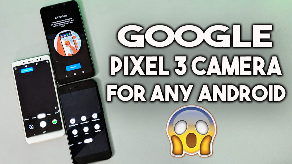 Google Pixel 3 Camera for Your Android Phone